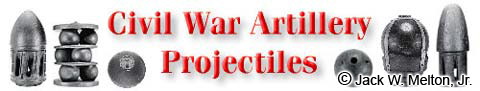 The Civil War Artillery Home Page for Artillery Projectiles and Cannon